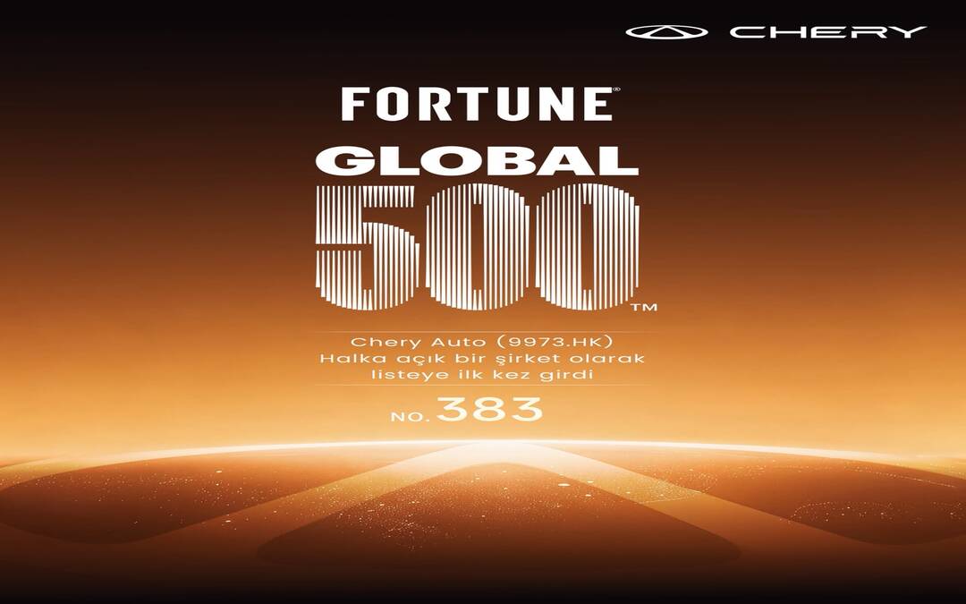 Chery'nin Fortune Global 500 listesine 383. sıradan giriş görseli